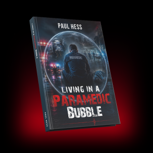 living in a paramedic bubble